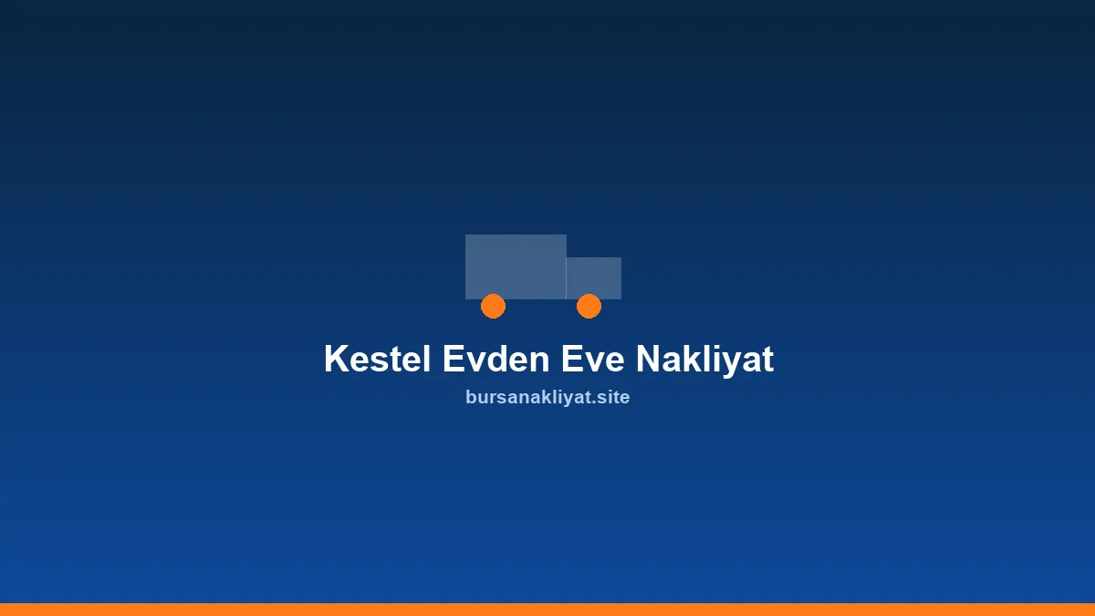 Kestel evden eve nakliyat aracı