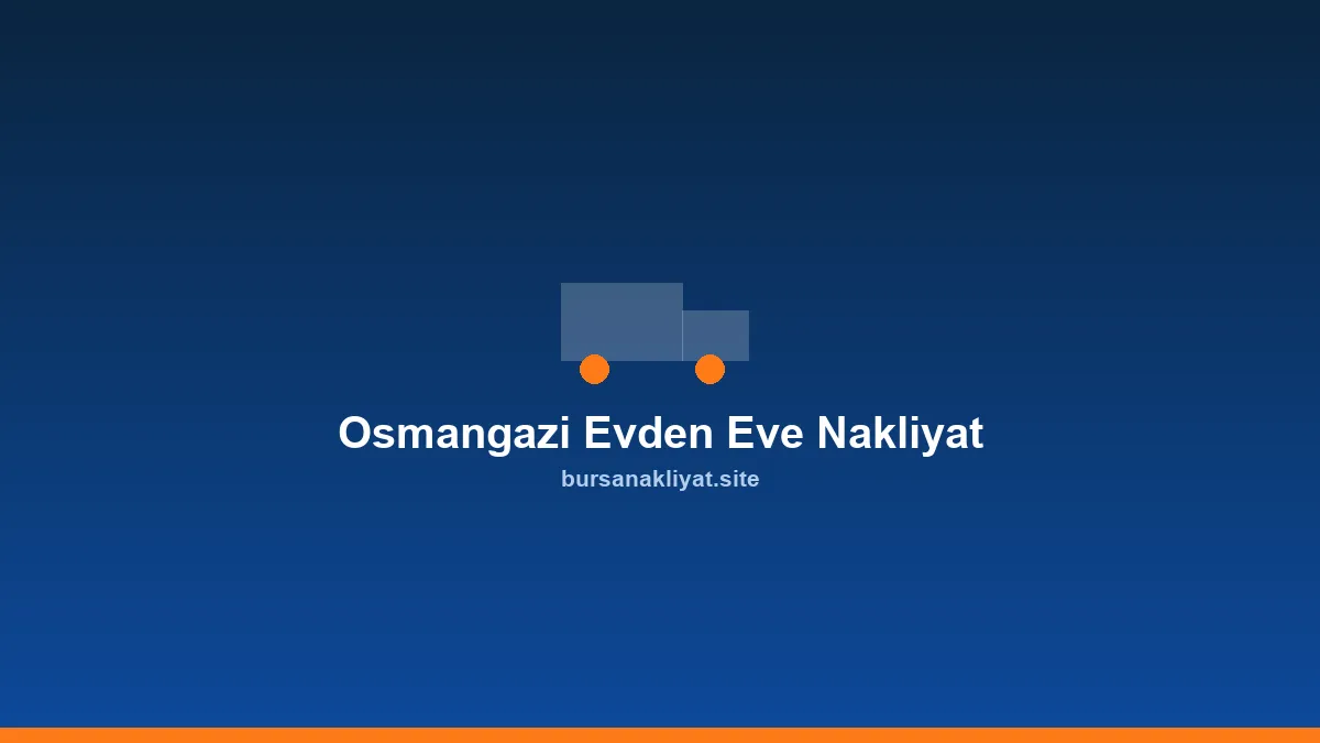 Osmangazi evden eve nakliyat aracı Bursa merkezde